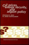 Oil Prices, Energy Security, And Import Policy - Douglas R. Bohi