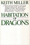 Habitation of Dragons - Keith Miller