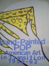 Hand Painted Pop: American Art In Transition, 1955 62 - Donna De Salvo