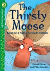 The Thirsty Moose, Grades K - 1: Level 2 - David Orme, Mike Gordon