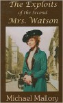 The Exploits of the Second Mrs. Watson - Michael Mallory