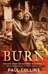 Burn: the epic story of bushfire in Australia - Paul Collins