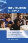 Information Literacy: What Does It Look Like in the School Library Media Center? - Ann Marlow Riedling