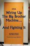 Wiring Up The Big Brother Machine...And Fighting It - Mark Klein, James Bamford