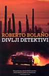 Divlji detektivi - Roberto Bolaño, Ariana Švigir