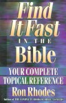 Find It Fast in the Bible: Your Complete Topical Reference - Ron Rhodes