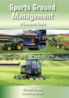 Sports Ground Management: A Complete Guide - Stewart Brown, Alan Penn