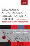 Diagnosing and Changing Organizational Culture: Based on the Competing Values Framework - Kim S. Cameron