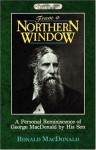 From a Northern Window: A Personal Remembrance of George MacDonald - Ronald MacDonald