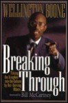 Breaking Through: Taking the Kingdom Into the Culture by Out-Serving Others - Wellington Boone