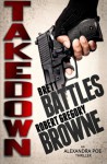 Takedown (Alexandra Poe #2) - Brett Battles, Robert Gregory Browne