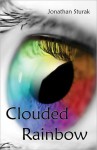 Clouded Rainbow - Jonathan Sturak