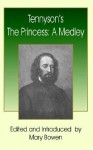 Tennyson's the Princess: A Medley - Alfred Tennyson