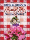 Humor Me - Barbara Johnson