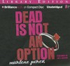 Dead Is Not an Option - Marlene Perez