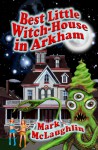 Best Little Witch-House in Arkham: Weird Tales Out of Space & Time - Mark McLaughlin