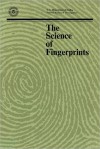 The Science of Fingerprints: Classification and Uses - Federal Bureau of Investigation, Department Of Justice