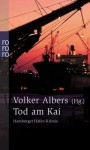 Tod am Kai - Volker Albers