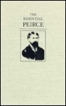 The Essential Peirce: Selected Philosophical Writings - Charles S. Peirce, Nathan Houser