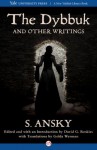 The Dybbuk and Other Writings (New Yiddish Library Series) - S. Ansky, David G. Roskies, Golda Werman