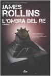 L'ombra del re - James Rollins