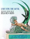 Lust For The Devil: The Erotic-Satanic Art Of Felicien Rops - Félicien Rops, Joris-Karl Huysmans