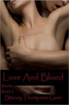 Love and Blood (World Series #3) - Stacey Thompson-Geer