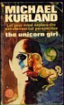 The Unicorn Girl - Michael Kurland