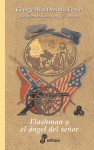 Flashman y el ángel del señor - George MacDonald Fraser