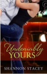 Undeniably Yours - Shannon Stacey