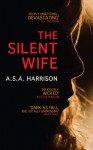 The Silent Wife - A.S.A. Harrison