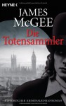 Die Totensammler/ Resurrectionist - James McGee