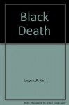 Black Death - R. Karl Largent