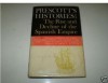 Prescott's Histories: Rise & Decline of the Spanish Empire - William H. Prescott