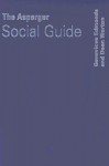 The Asperger Social Guide: How to Relate with Confidence to Anyone in Any Social Situation as an Adult with Asperger's Syndrome - Genevieve Edmonds, Dean Worton