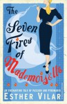 The Seven Fires of Mademoiselle - Esther Vilar