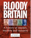 Bloody Britain: A History of Murder, Mayhem and Massacre - Automobile Association