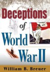 Deceptions Of World War II - William B. Breuer