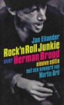 Rock 'n roll junkie: over Herman Brood - Jan Eilander