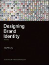 Designing Brand Identity: An Essential Guide for the Whole Branding Team - Alina Wheeler