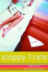 Sloppy Firsts: A Jessica Darling Novel - Megan McCafferty