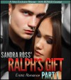 Ralph's Gift: Erotic Romance Part 1 - Sandra Ross