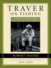 Traver on Fishing - Robert Traver, Nick Lyons