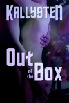 Out of the Box - Complete Series - Kallysten