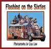 Flashing on the Sixties - Lisa Law, Ram Dass