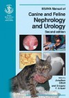 BSAVA Manual of Canine and Feline Nephrology and Urology - Jonathan Elliott