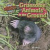 Gruesome Animals in the Ground - Alix Wood