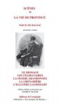 Scenes de La Vie de Province II: Le Message, Les Celibataires, La Femme Abandonnee, La Grenadiere, L'Illustre Gaudissart - Honoré de Balzac, Andrew Oliver