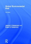 Global Environmental Risk - Jeanne X. Kasperson