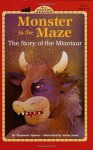 Monster in the Maze: The Story of the Minotaur - Stephanie Spinner, Susan Swan